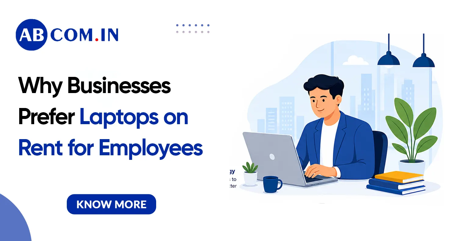 Why Businesses Prefer Laptops on Rent for Employees